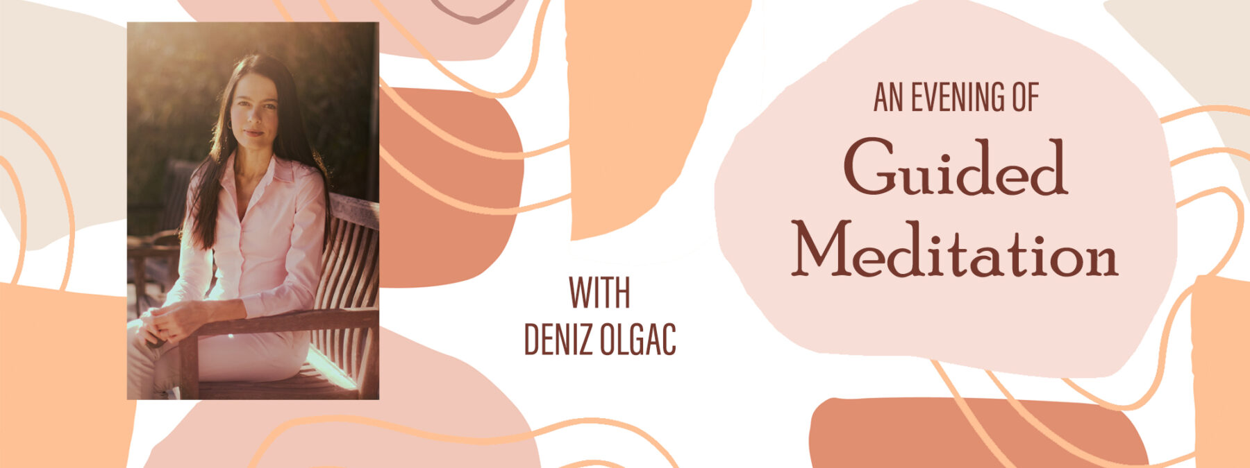 An evening of Guided Meditation with Deniz Olgac with portrait of Olgac on a colorful abstract background