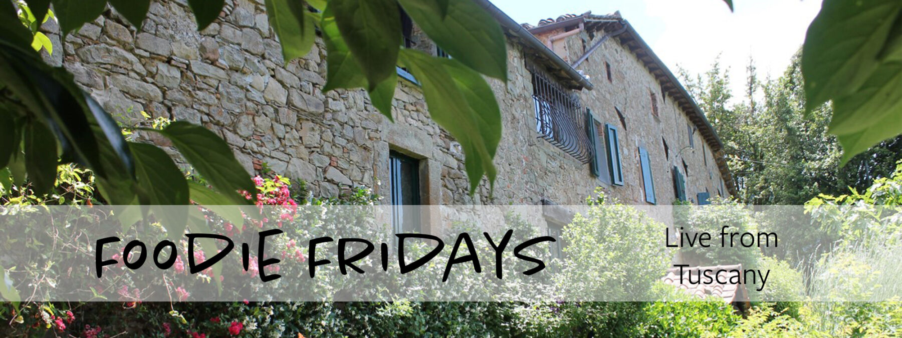 Foodie Fridays Live from Tuscany