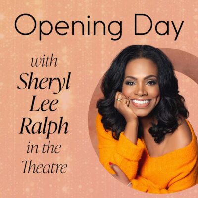Opening Day with Sheryl Lee Ralph in the Theatre