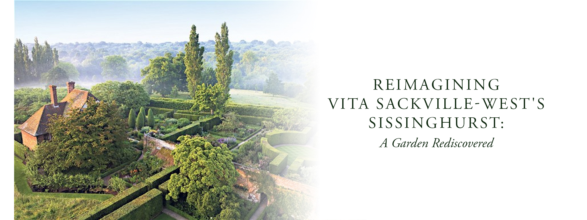 Reimagining Vita Sackville-West's Sissinghurst: A Garden Rediscovered