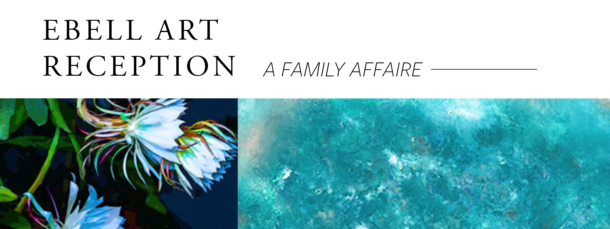 Ebell Art Reception: A Family Affaire