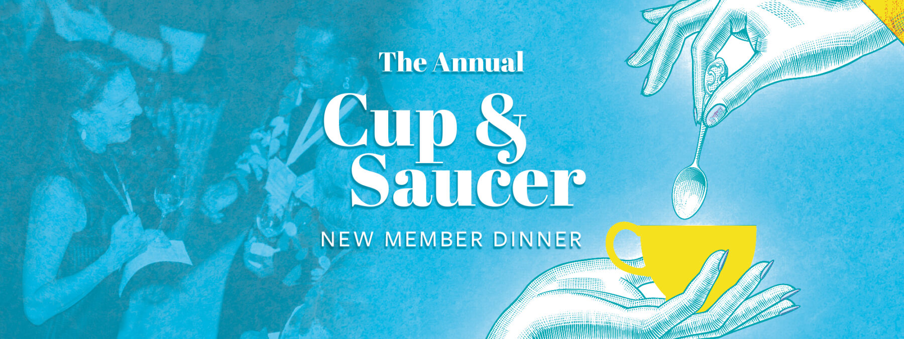Cup & Saucer New Member Dinner