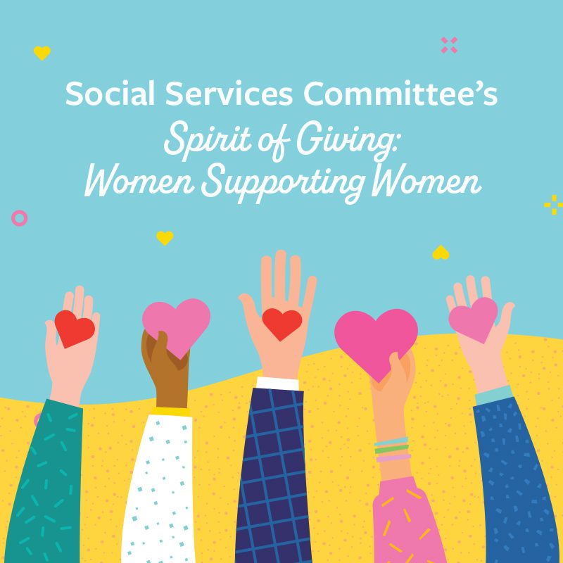 Social Services Committee Spirit of Giving: Women Supporting Women