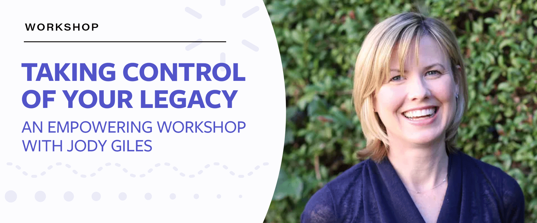 Taking Control of Your Legacy: An Empowering Workshop with Jody Giles