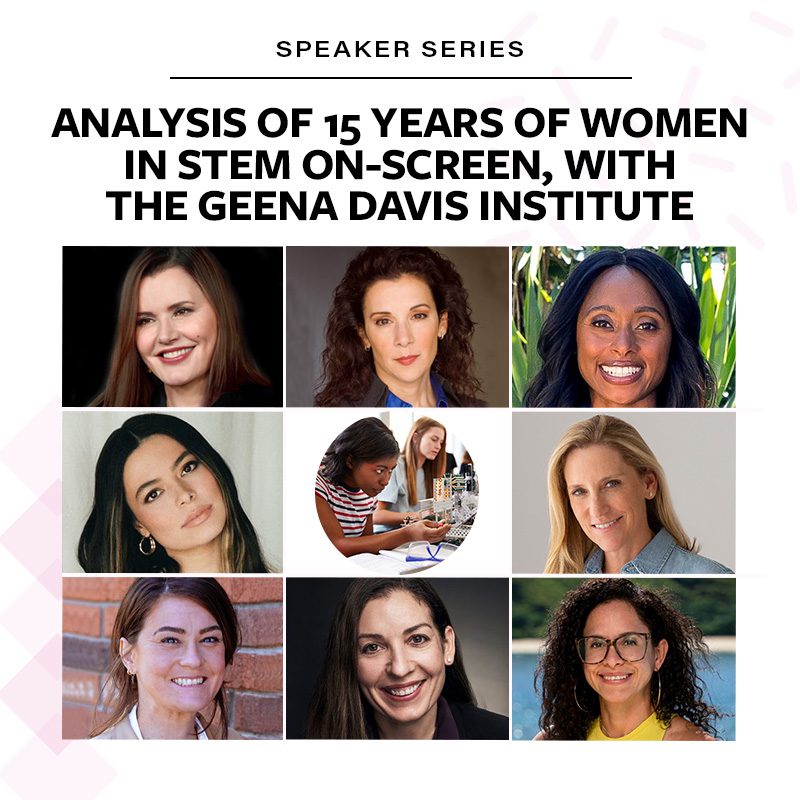 Speaker Series Portray Her 2.0: An Analysis of 15 Years of Women in STEM On-Screen, 2007-2022 with Geena Davis Institute