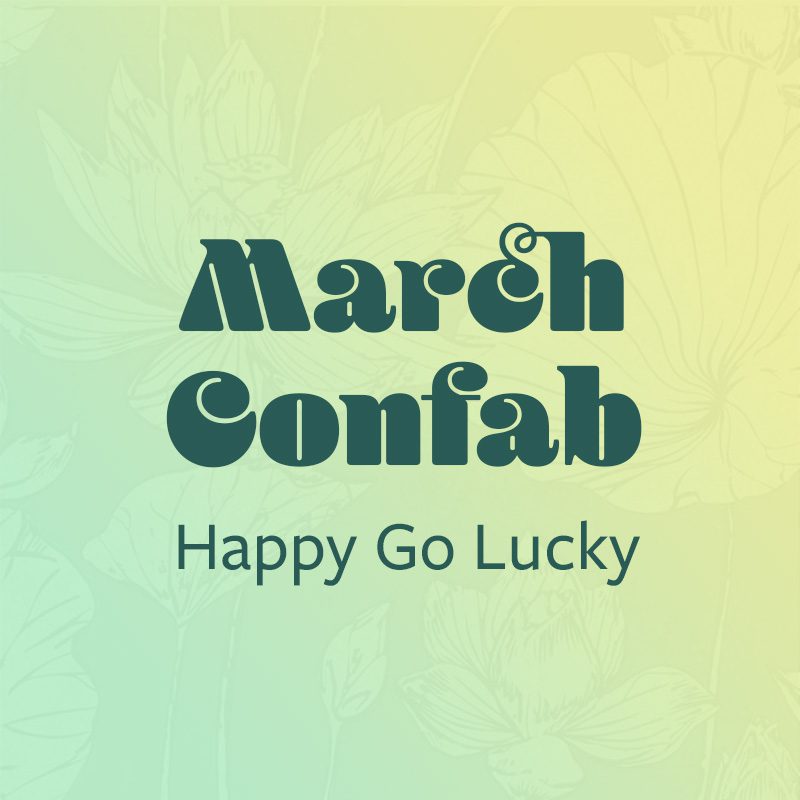 March Confab: Happy Go Lucky