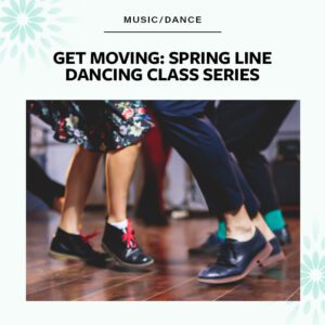 Get Moving: Spring Line Dancing Class Series