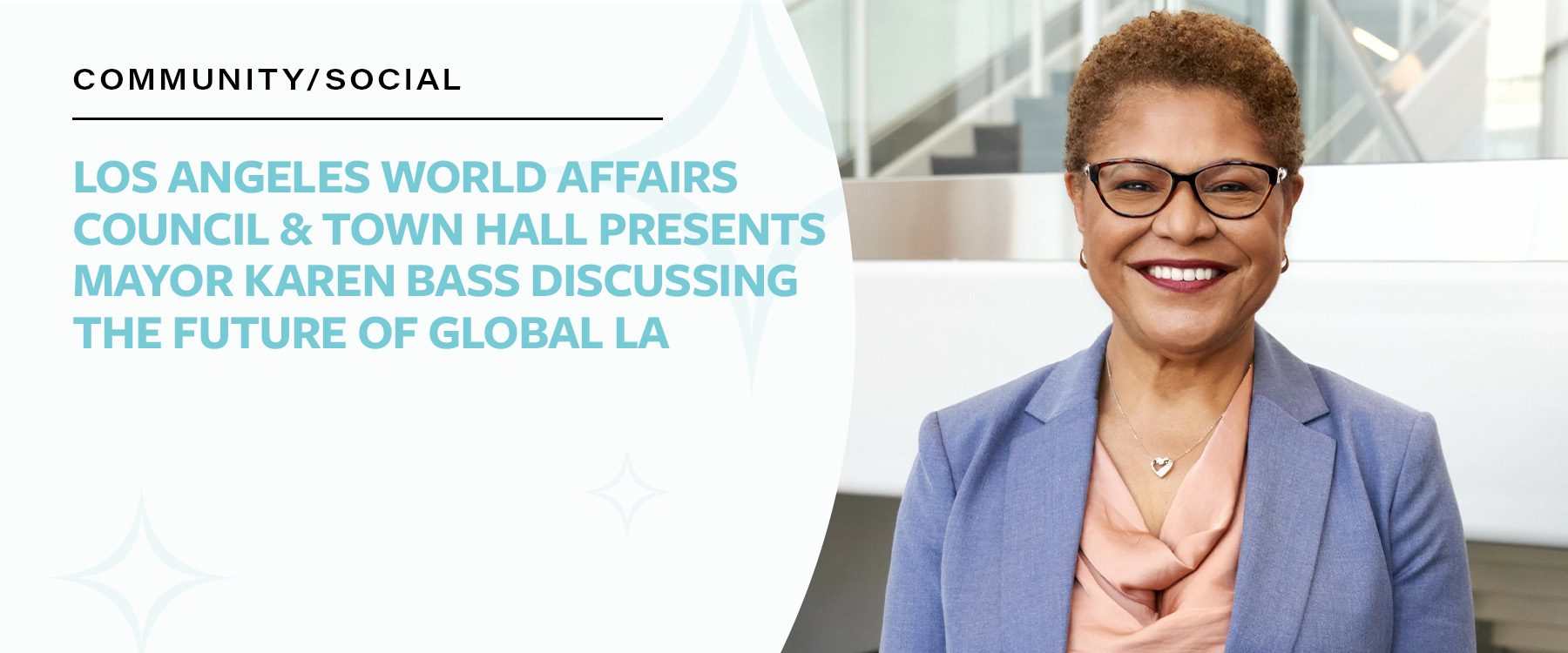 Los Angeles World Affairs Council & Town Hall Presents Mayor Karen Bass Discussing the Future of Global LA