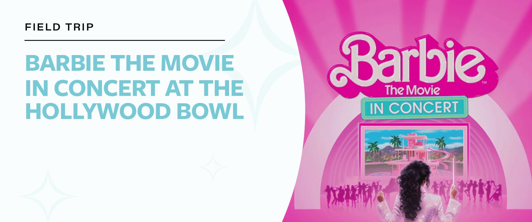 Field Trip: Barbie the Movie In Concert at the Hollywood Bowl